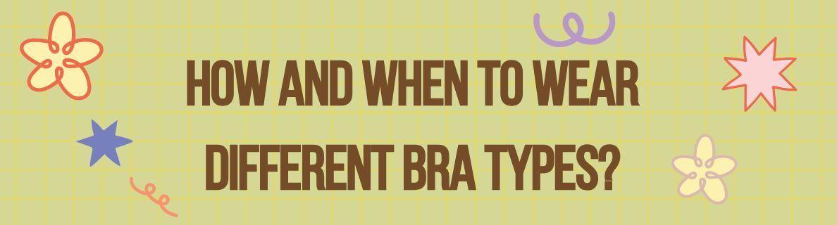 How and When to Wear Different Bra Types: A Guide by XIXILI